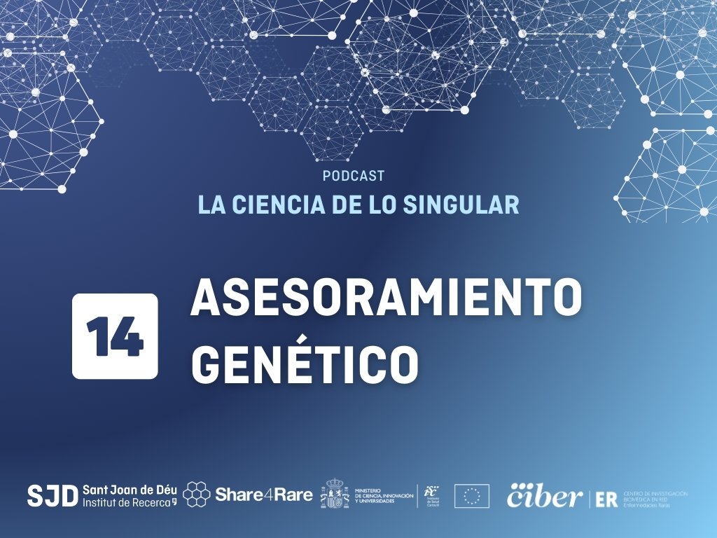 Nuevo capítulo del Podcast “La Ciencia de lo Singular” sobre asesoramiento genético